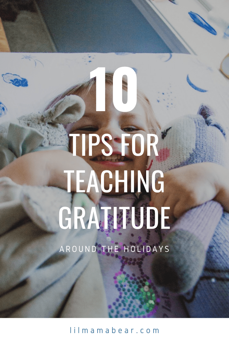 This time of year is often crammed with treats, events, and gifts. Teaching gratitude during the holidays can be tough, but it can also be so rewarding!